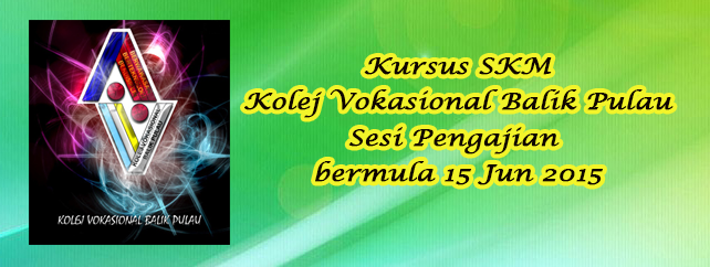 Kursus SKM Kolej Vokasional Balik Pulau